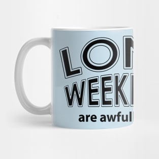 Long Weekends Mug